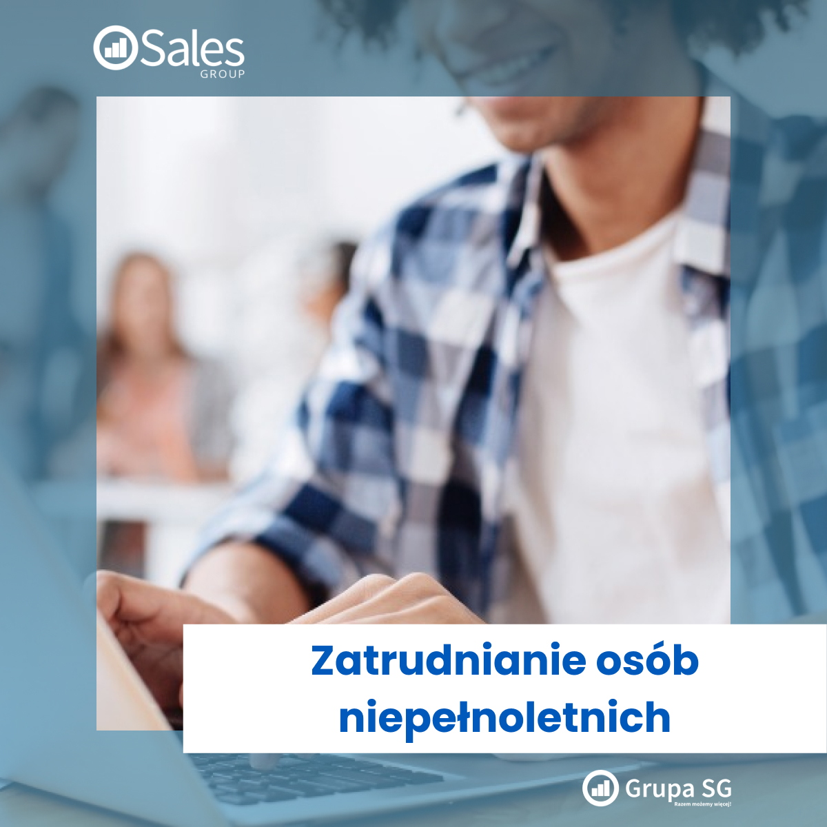 Zatrudnianie Osób Niepełnoletnich Sales Group Obsługa Księgowo Kadrowa 5132